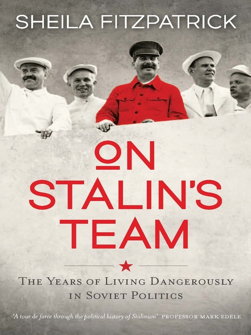 Title details for On Stalin's Team by Sheila Fitzpatrick - Available